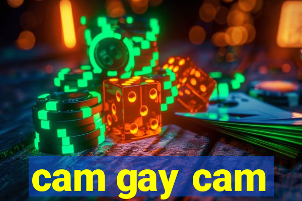 cam gay cam